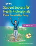 Lippincott Williams and Wilkins' Student Success for Health Professionals Made Incredibly Easy  cover art