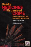 Deadly Medicines and Organised Crime How Big Pharma Has Corrupted Healthcare  9781846198847 Front Cover