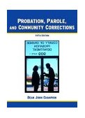 Probation, Parole and Community Corrections 5th 9780131829848 Front Cover