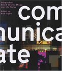 Communicate Independent British Graphic Design since the Sixties 2005 9780300106848 Front Cover