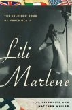 Lili Marlene The Soldiers' Song of World War II 2008 9780393065848 Front Cover