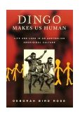 Dingo Makes Us Human Life and Land in an Australian Aboriginal Culture cover art
