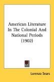 American Literature in the Colonial and National Periods 2007 9780548582848 Front Cover