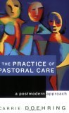 Practice of Pastoral Care A Postmodern Approach 2006 9780664226848 Front Cover