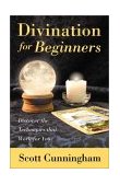 Divination for Beginners Reading the Past, Present and Future 2nd 2003 9780738703848 Front Cover