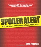 Spoiler Alert Bruce Willis Is Dead and 399 More Endings from Movies, TV, Books, and Life 2011 9780762773848 Front Cover