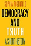 Democracy and Truth A Short History  9780812250848 Front Cover