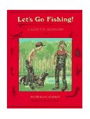 Let's Go Fishing A Book for Beginners 1990 9780911797848 Front Cover