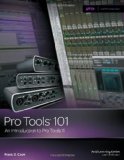 Pro Tools 101 An Introduction to Pro Tools 11 (with DVD)