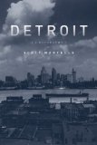 Detroit A Biography  9781613748848 Front Cover