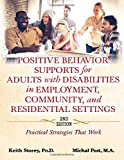 Positive Behavior Supports for Adults with Disabilities in Employment, Community, and Residential Settings Practical Strategies That Work 2nd 9780398092849 Front Cover