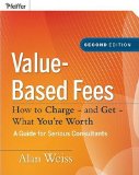 Value-Based Fees How to Charge - and Get - What You're Worth cover art