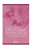 Epistemic Justification Internalism vs. Externalism, Foundations vs. Virtues cover art
