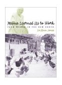 Mama Learned Us to Work Farm Women in the New South  9780807853849 Front Cover