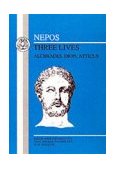 Nepos: Three Lives Alcibiades, Dion and Atticus cover art