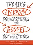 Turning Everyday Conversations into Gospel Conversations:  9781462747849 Front Cover