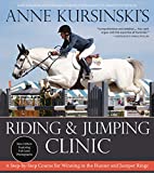 Anne Kursinski's Riding and Jumping Clinic: New Edition A Step-By-Step Course for Winning in the Hunter and Jumper Rings  9781570769849 Front Cover