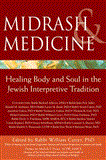 Midrash and Medicine Healing Body and Soul in the Jewish Interpretive Tradition cover art
