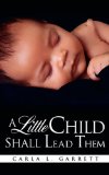 and Little Child Shall Lead Them 2011 9781613796849 Front Cover
