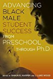 Advancing Black Male Student Success from Preschool Through Ph. D.  9781620361849 Front Cover