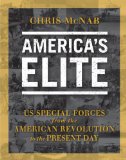 America's Elite US Special Forces from the American Revolution to the Present Day 2013 9781780962849 Front Cover