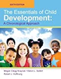 Essentials of Child Development, Seventh Edition (Paperback-4C) A Chronological Approach 6th 9781942041849 Front Cover
