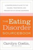 Eating Disorders Sourcebook A Comprehensive Guide to the Causes, Treatments, and Prevention of Eating Disorders cover art