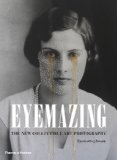 Eyemazing The New Collectible Art Photography 2013 9780500516850 Front Cover