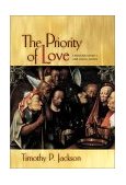 Priority of Love Christian Charity and Social Justice  9780691050850 Front Cover