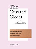 Curated Closet A Simple System for Discovering Your Personal Style and Building Your Dream Wardrobe  9780753545850 Front Cover