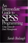 Intermediate Guide to SPSS Programming Using Syntax for Data Management cover art