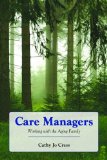 Care Managers: Working with the Aging Family 2008 9780763755850 Front Cover