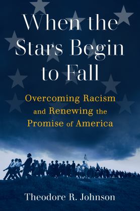When the Stars Begin to Fall Overcoming Racism and Renewing the Promise of America  9780802157850 Front Cover