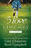 5 Love Languages of Children The Secret to Loving Children Effectively  9780802412850 Front Cover