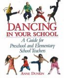 Dancing in Your School A Guide for Preschool and Elementary School Teachers cover art