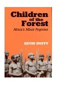Children of the Forest Africa's Mbuti Pygmies cover art