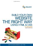 Build Your Own Website the Right Way Using HTML and CSS Start Building Websites Like a Pro! 3rd 2011 9780987090850 Front Cover