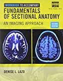 Workbook for Lazo&#39;s Fundamentals of Sectional Anatomy: an Imaging Approach, 2nd 