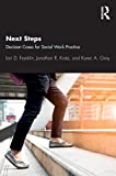 Next Steps Decision Cases for Social Work Practice  9781138499850 Front Cover