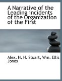 Narrative of the Leading Incidents of the Organization of The 2010 9781140436850 Front Cover
