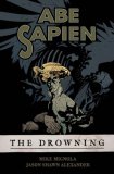 Abe Sapien Volume 1: the Drowning 2008 9781595821850 Front Cover