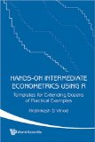 Hands-On Intermediate Econometrics Using R Templates for Extending Dozens of Practical Examples  9789812818850 Front Cover