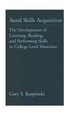 Aural Skills Acquisition The Development of Listening, Reading, and Performing Skills in College-Level Musicians cover art