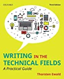 Writing in the Technical Fields A Practical Guide 3rd 9780199036851 Front Cover