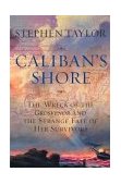 Caliban's Shore The Wreck of the Grosvenor and the Strange Fate of Her Survivors 2004 9780393050851 Front Cover