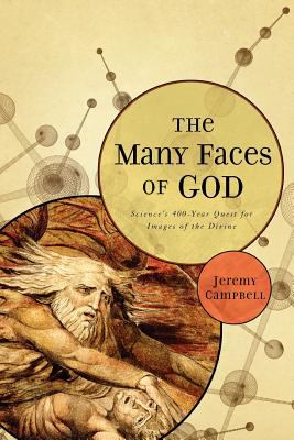 Many Faces of God Science's 400-Year Quest for Images of the Divine 2006 9780393344851 Front Cover