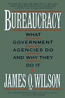 Bureaucracy What Government Agencies Do and Why They Do It cover art