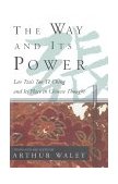 Way and Its Power Lao Tzu's Tao Te Ching and Its Place in Chinese Thought cover art