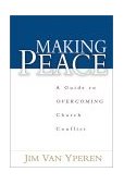 Making Peace A Guide to Overcoming Church Conflict cover art