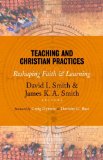 Teaching and Christian Practices Reshaping Faith and Learning  9780802866851 Front Cover